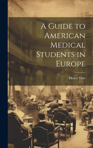 A Guide To American Medical Students In Europe A Guide To American Medical Students In Europe