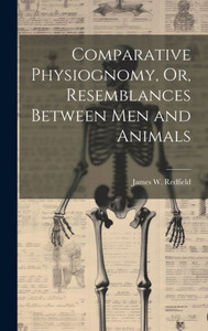 Comparative Physiognomy, Or, Resemblances Between Men And Animals