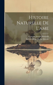 Histoire Naturelle De L'Ame (French Edition)