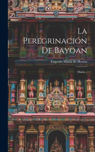 La Peregrinacion De Bayoan: Diario... (Spanish Edition) La Peregrinacion De Bayoan: Diario... (Spanish Edition)