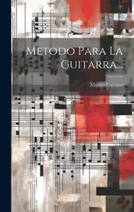 Metodo Para La Guitarra... (Spanish Edition) Metodo Para La Guitarra... (Spanish Edition)
