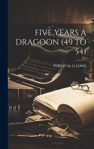 Five Years A Dragoon (49 To 54)