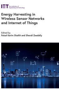 Energy Harvesting In Wireless Sensor Networks And Internet Of Things (Control, Robotics And Sensors)