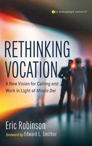 Rethinking Vocation (Evangelical Missiological Society Monograph)