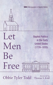 Let Men Be Free (Monographs In Baptist History)