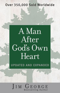 A Man After God's Own Heart: Updated And Expanded A Man After God's Own Heart: Updated And Expanded