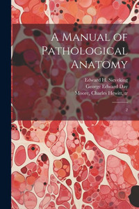 A Manual Of Pathological Anatomy: 2
