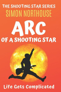 Arc Of A Shooting Star (The Shooting Star Series) Arc Of A Shooting Star (The Shooting Star Series)