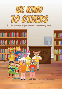 Be Kind To Others: Tj Cat And The Superheroes Community Plan (Tj Cat And The Superhero Series)