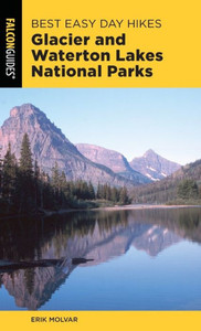 Best Easy Day Hikes Glacier And Waterton Lakes National Parks (Best Easy Day Hikes Series) Best Easy Day Hikes Glacier And Waterton Lakes National Parks (Best Easy Day Hikes Series)