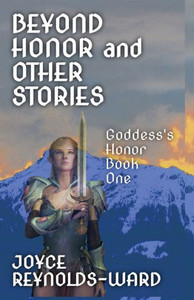 Beyond Honor And Other Stories: Goddess's Honor Book 1 Beyond Honor And Other Stories: Goddess's Honor Book 1