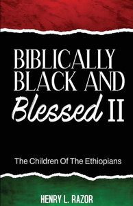 Biblically Black & Blessed Ii The Children Of The Ethiopians
