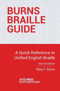 Burns Braille Guide: A Quick Reference To Unified English Braille