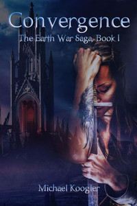 Convergence: The Earth War Saga, Book 1 Convergence: The Earth War Saga, Book 1