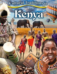 Cultural Traditions In Kenya (Cultural Traditions In My World) Cultural Traditions In Kenya (Cultural Traditions In My World)