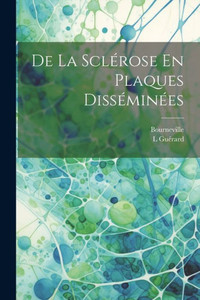 De La Sclérose En Plaques Disséminées (French Edition)