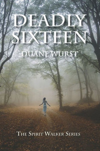 Deadly Sixteen (Spirit Walker) Deadly Sixteen (Spirit Walker)