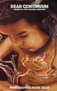 Dear Continuum: Letters To A Poet Crafting Liberation