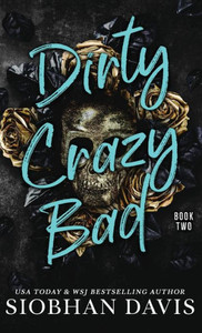 Dirty Crazy Bad (Hardcover): Dirty Crazy Bad Duet Book 2 Dirty Crazy Bad (Hardcover): Dirty Crazy Bad Duet Book 2