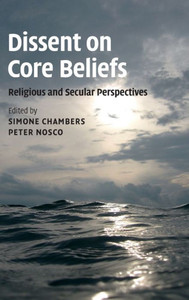 Dissent On Core Beliefs: Religious And Secular Perspectives (Ethikon Series In Comparative Ethics)