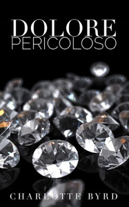 Dolore Pericoloso (Sconosciuto Pericoloso) (Italian Edition) Dolore Pericoloso (Sconosciuto Pericoloso) (Italian Edition)