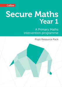 Secure Maths  Secure Year 1 Maths Pupil Resource Pack: A Primary Maths Intervention Programme