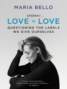 Whatever...Love Is Love: Questioning The Labels We Give Ourselves