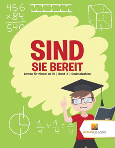Sind Sie Bereit : Lernen Für Kinder Ab 10 | Band -1 | Dezimalzahlen (German Edition)