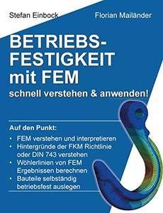 Betriebsfestigkeit mit FEM: schnell verstehen & anwenden (German Edition)
