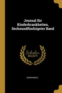 Journal Für Kinderkrankheiten, Sechsundfünfzigster Band (German Edition)