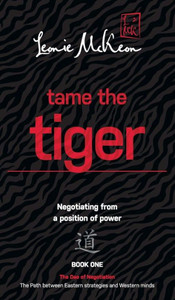 Tame The Tiger: The Path Between Eastern Strategies And Western Minds (Dao Of Negotiation)