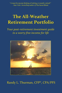 The All-Weather Retirement Portfolio: Your Post-Retirement Investment Guide To A Worry-Free Income For Life (The Worry-Free Retirement Series) The All-Weather Retirement Portfolio: Your Post-Retirement Investment Guide To A Worry-Free Income For Life (The Worry-Free Retirement Series)