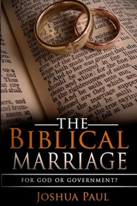 The Biblical Marriage: For God Or Government?