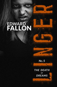 Linger 5: The Death Of Dreams (A Linger Thriller)