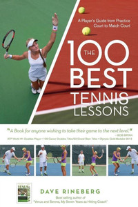 The 100 Best Tennis Lessons: A Player's Guide From Practice Court To Match Court The 100 Best Tennis Lessons: A Player's Guide From Practice Court To Match Court