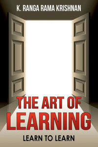 The Art Of Learning: Learn To Learn The Art Of Learning: Learn To Learn