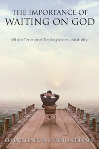 The Importance Of Waiting On God