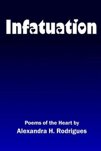 Infatuation: Poems Of The Heart