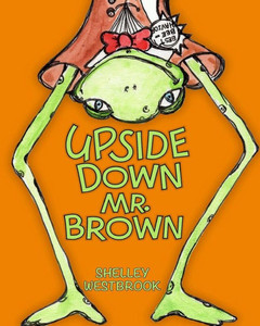Upside Down Mr. Brown (Neighborhood Pond) Upside Down Mr. Brown (Neighborhood Pond)