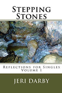 Stepping Stones: Reflections For Singles Stepping Stones: Reflections For Singles
