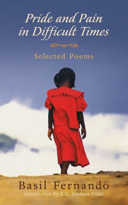 Pride And Pain In Difficult Times: Selected Poems Pride And Pain In Difficult Times: Selected Poems