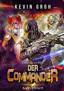 Omni Legends - Der Commander: Synthium (Omni Legends (3)) (German Edition)