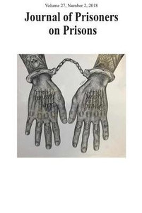 Journal Of Prisoners On Prisons, V27 #2: Special Issue: 20 Years Of Convict Criminology - Developing Insider Perspectives In Research Activism Journal Of Prisoners On Prisons, V27 #2: Special Issue: 20 Years Of Convict Criminology - Developing Insider Perspectives In Research Activism