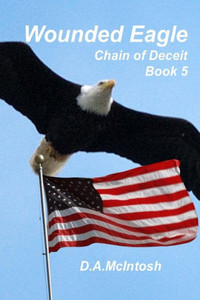 Wounded Eagle: Chain Of Deceit, Book 5: Chain Of Deceit, Book 5 Wounded Eagle: Chain Of Deceit, Book 5: Chain Of Deceit, Book 5