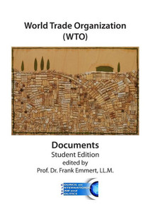 World Trade Organization (Wto) Documents - Student Edition: Gatt And Wto Agreements And Understandings