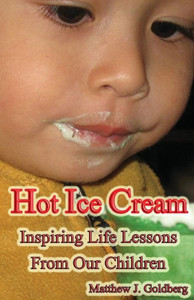 Hot Ice Cream: Inspiring Life Lessons From Our Children Hot Ice Cream: Inspiring Life Lessons From Our Children