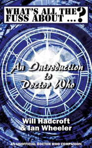 What's All The Fuss About ? An Introduction To Doctor Who