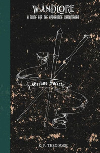 Wandlore: A Guide For The Apprentice Wandmaker