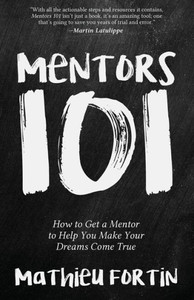 Mentors 101: How To Get A Mentor To Help You Make Your Dreams Come True