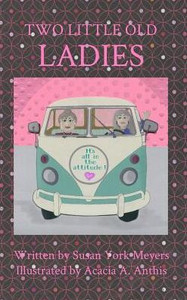 Two Little Old Ladies: It's All In The Attitude! Two Little Old Ladies: It's All In The Attitude!